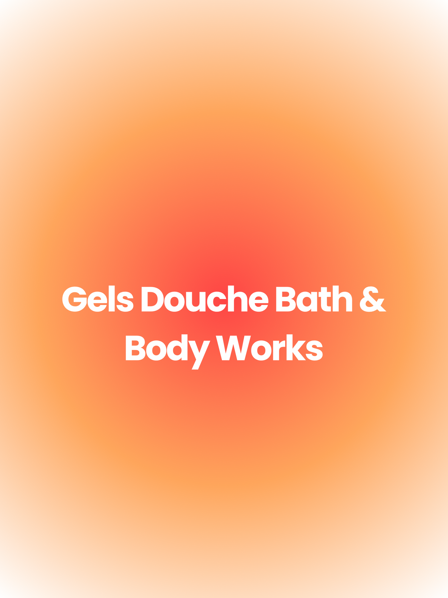 Gels Douche Bath & Body Works