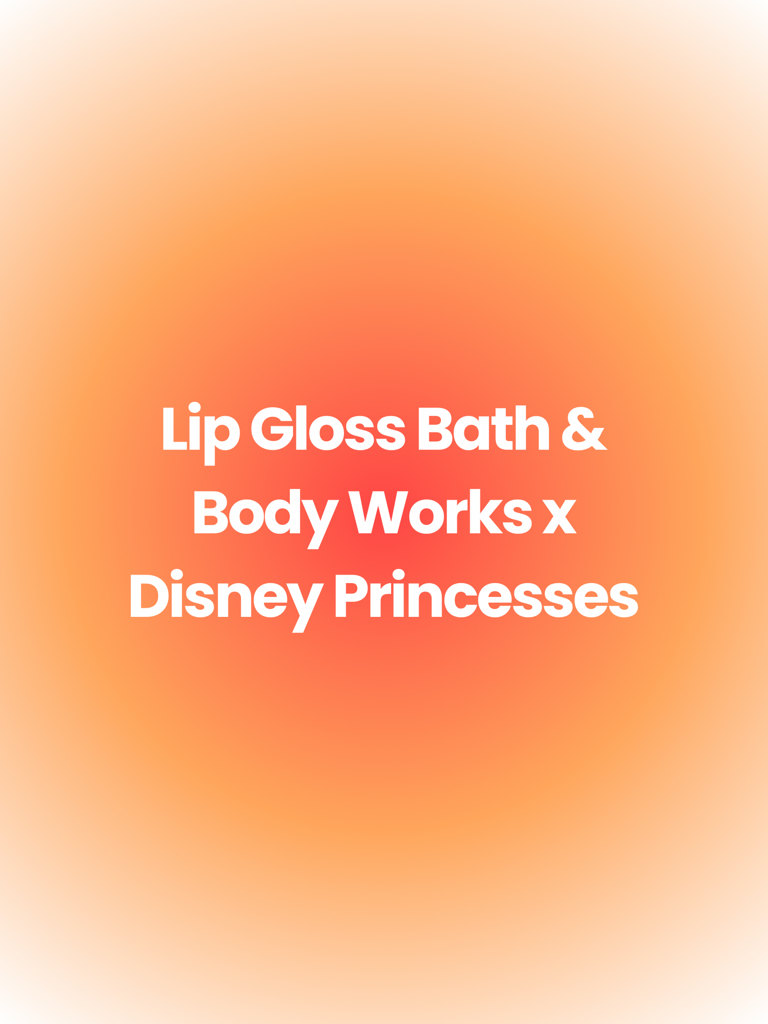 Princesses Disney x BBW Édition Limitée